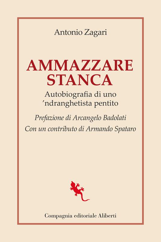 Ammazzare stanca. Autobiografia di uno ‘ndranghetista pentito
