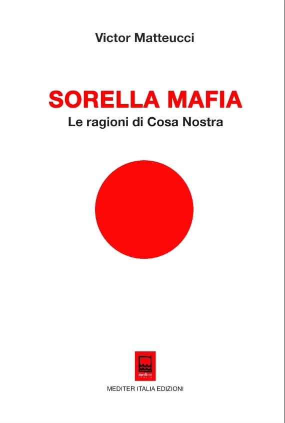 Sorella Mafia. Le ragioni di Cosa Nostra