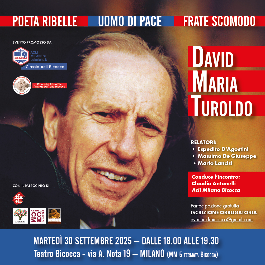 Milano 30 settembre: “David Maria Turoldo Poeta ribelle, frate scomodo, uomo di pace”
