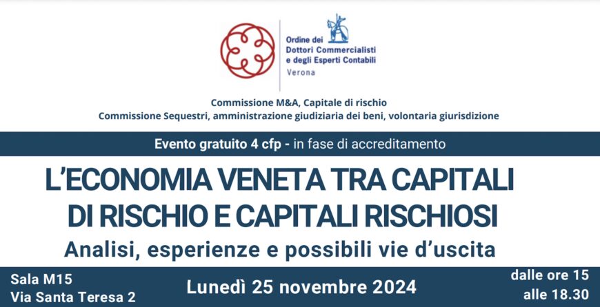 “Economia veneta, fra capitali di rischio e capitali rischiosi”. Il 25 novembre a Verona