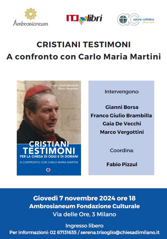 “Cristiani Testimoni per la chiesa di oggi e di domani. A confronto con Carlo Maria Martini”