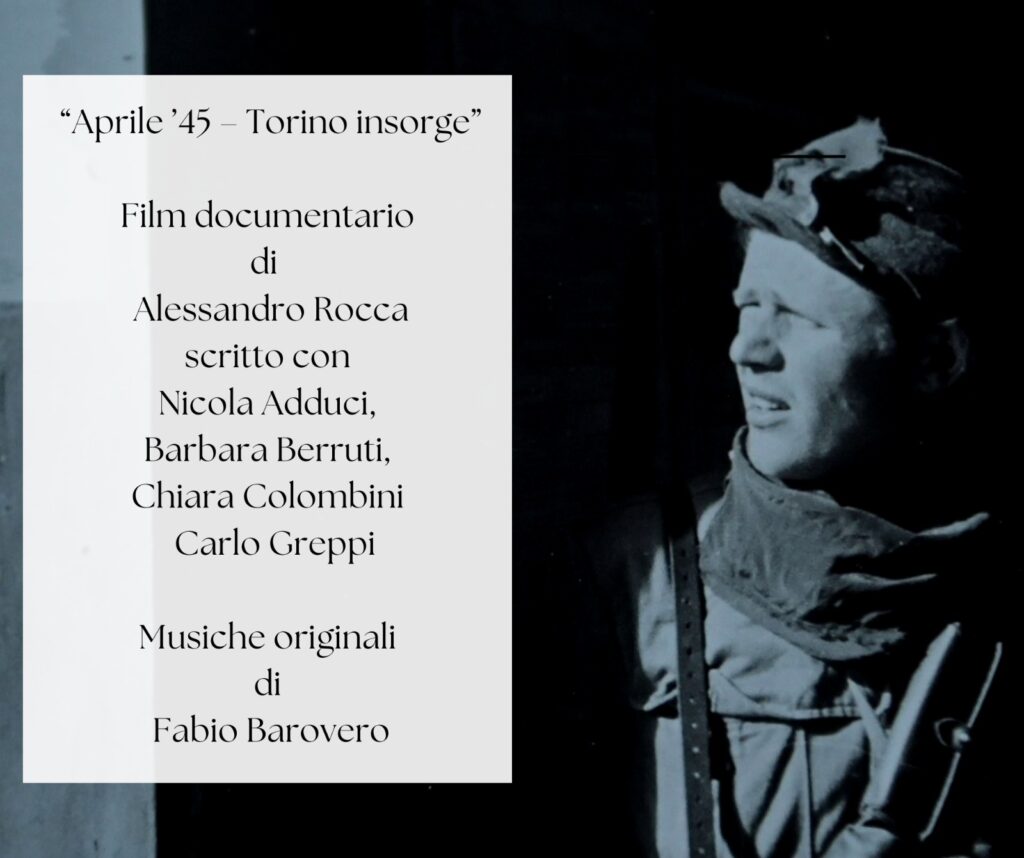 “Aprile ’45 – Torino insorge”, l’anteprima del documentario il 29 aprile