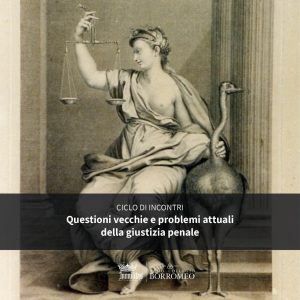 Pavia, ciclo di incontri “Questioni vecchie e problemi attuali della giustizia penale”