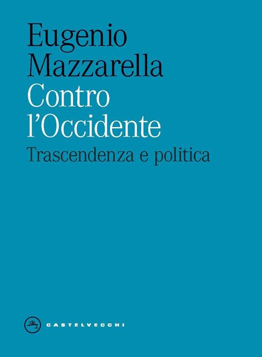 Contro l’Occidente. Trascendenza e politica