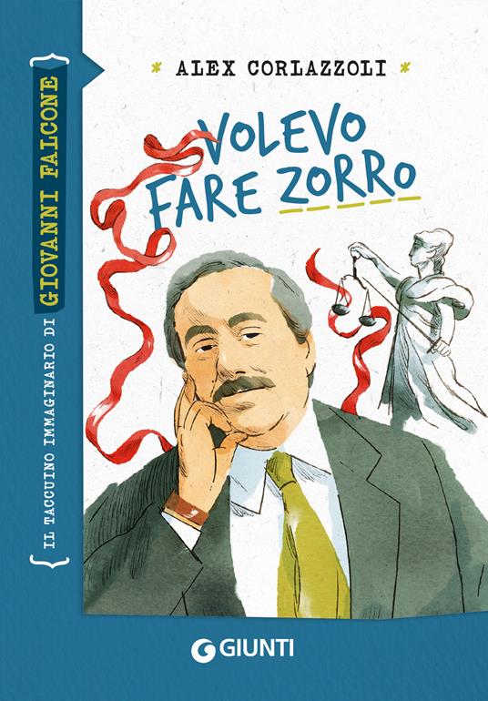 Volevo fare Zorro. Il taccuino immaginario di Giovanni Falcone