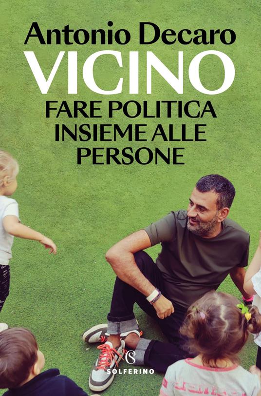 Vicino. Fare politica insieme alle persone