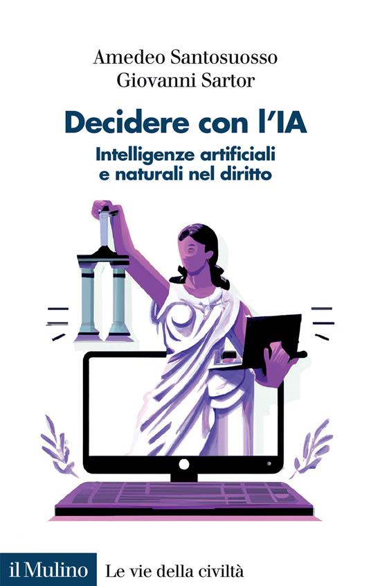 Decidere con l’IA. Intelligenze artificiali e naturali nel diritto