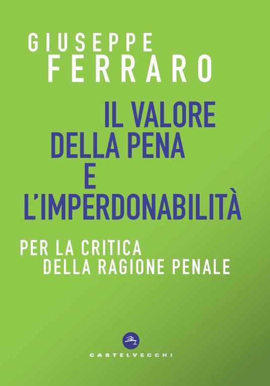 Il valore della pena e l’imperdonabilità