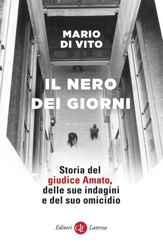 Il nero dei giorni. Storia del giudice Amato, delle sue indagini e del suo omicidio