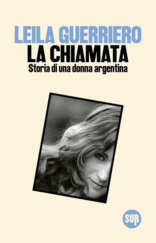 La chiamata. Storia di una donna argentina