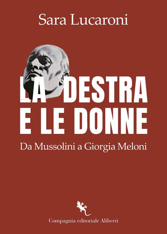 La destra e le donne. Da Mussolini a Giorgia Meloni
