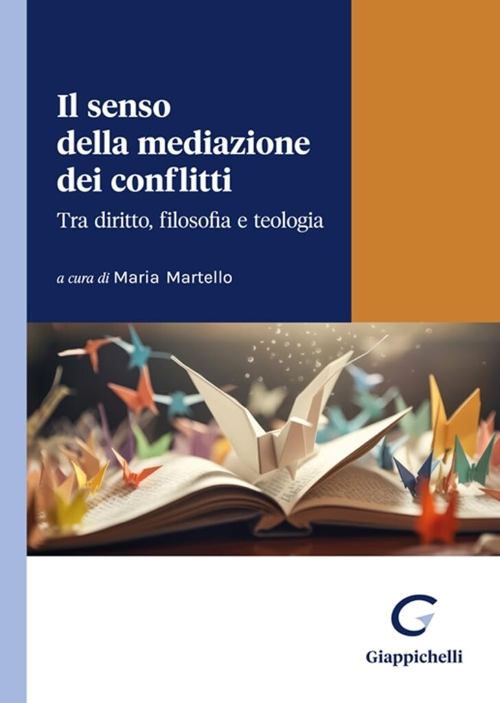 Il senso della mediazione dei conflitti. Tra diritto, filosofia e teologia