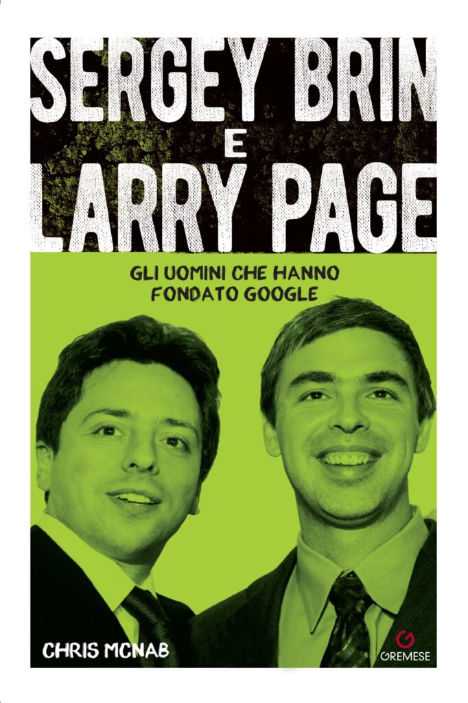 Sergey Brin e Larry Page. Gli uomini che hanno fondato Google