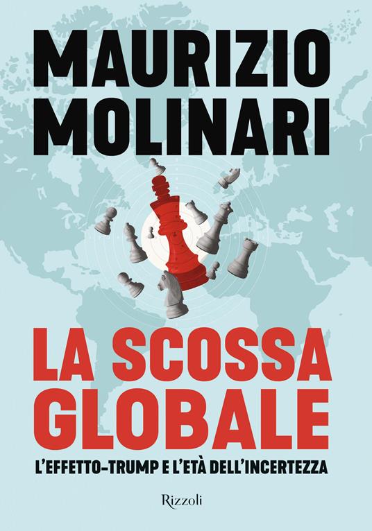 La scossa globale. L’effetto-Trump e l’età dell’incertezza