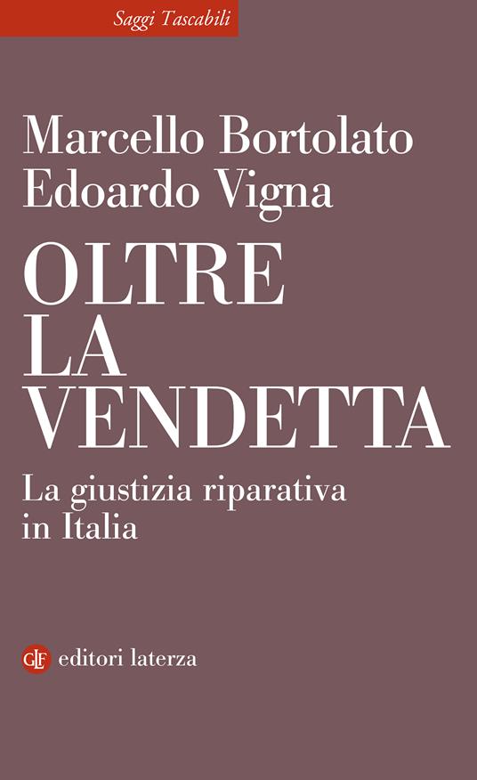 Oltre la vendetta. La giustizia riparativa in Italia
