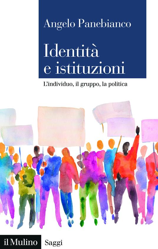 Identità e istituzioni. L’individuo, il gruppo, la politica