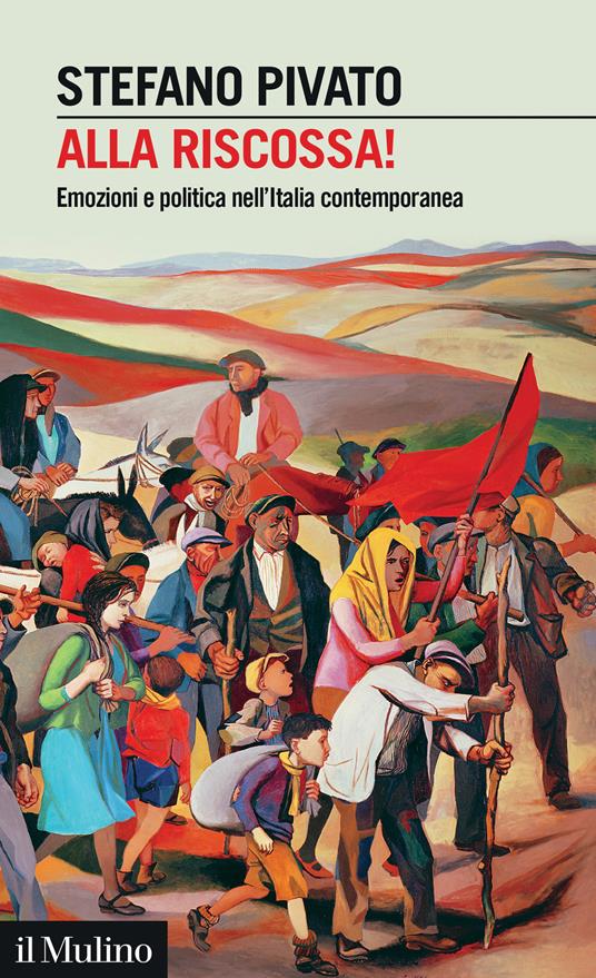 Alla riscossa! Emozioni e politica nell’Italia contemporanea