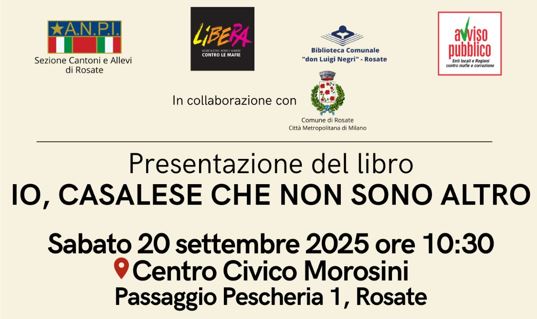 Rosate (MI) sabato 20 settembre, presentazione del libro “Io, casalese che non sono altro”