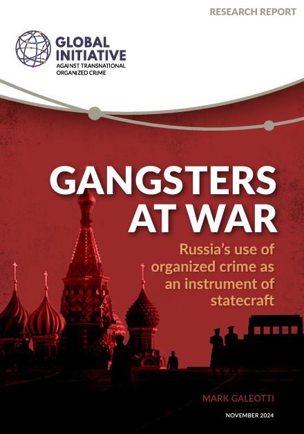 “Gangsters at War: Russia’s Use of Organized Crime as an Instrument of Statecraft”