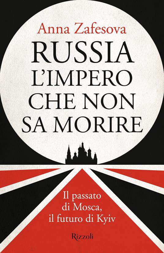 Russia l’impero che non sa morire