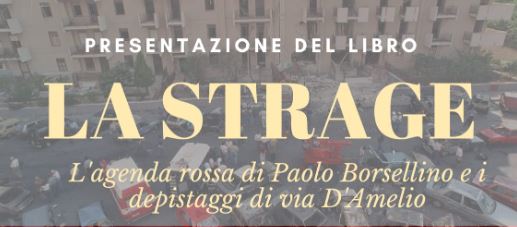 Roma 13 settembre, “La strage. L’agenda rossa di Paolo Borsellino e i depistaggi di Via D’Amelio”