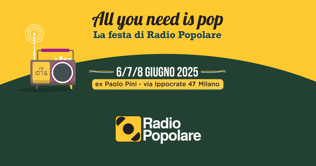 “All you need is pop” 2025, a Milano la festa di Radio Popolare